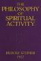 [Gutenberg 55761] • The Philosophy of Spiritual Activity / A Modern Philosophy of Life Developed by Scientific Methods